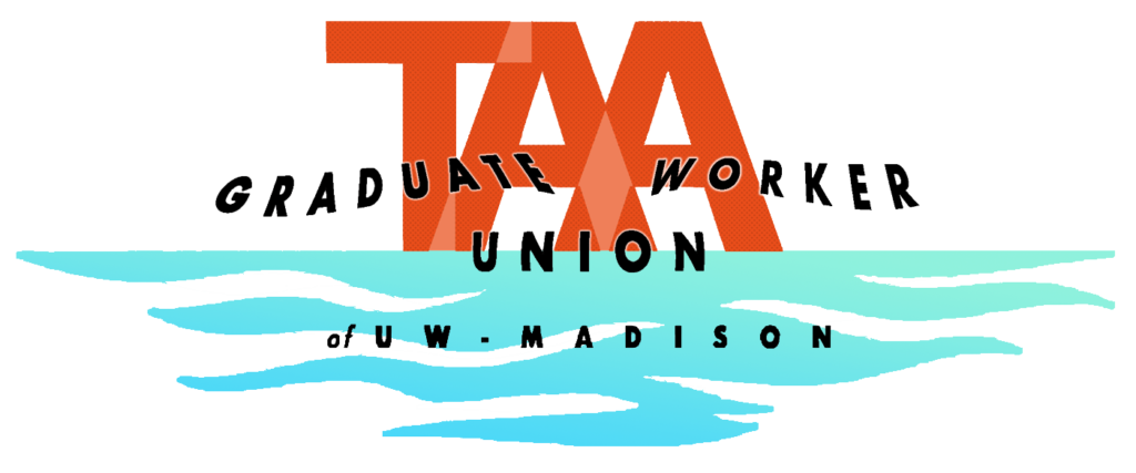 "TAA" in red text with "Graduate Worker Union of UW-Madison" in black text floating over lake water.